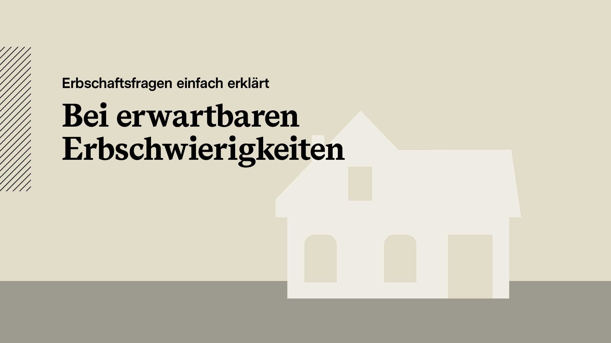 Infografik zu Erbschaftsfragen bei erwartbaren Erbschwierigkeiten